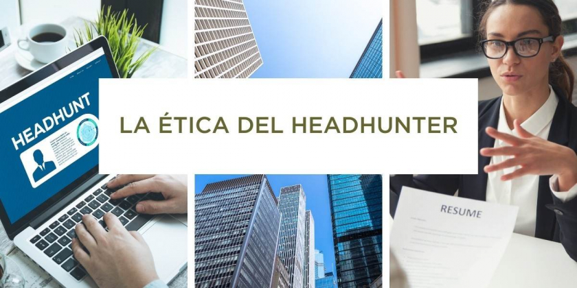 La Ética del Headhunter como Aliado de Clientes y Candidatos