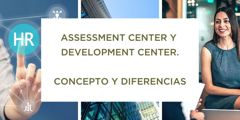 Diferencias entre Assessment Center y Development Center