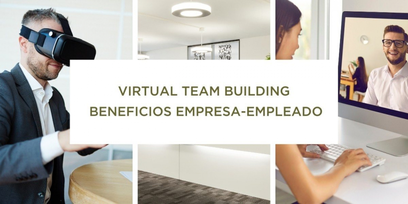 Importancia y beneficios del Virtual Team Building [Era COVID]